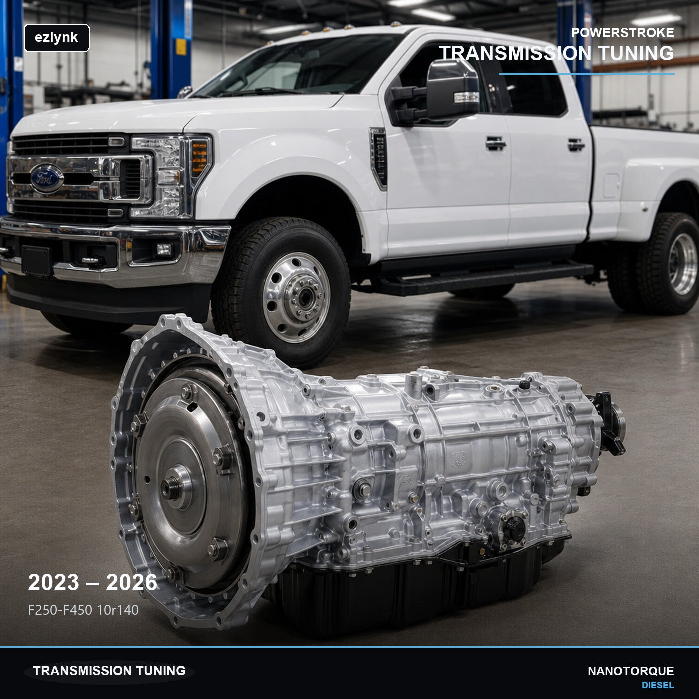 2023-2026 F250-F450 10r140 Transmission Tuning (ezlynk) — Nano Torque Diesel